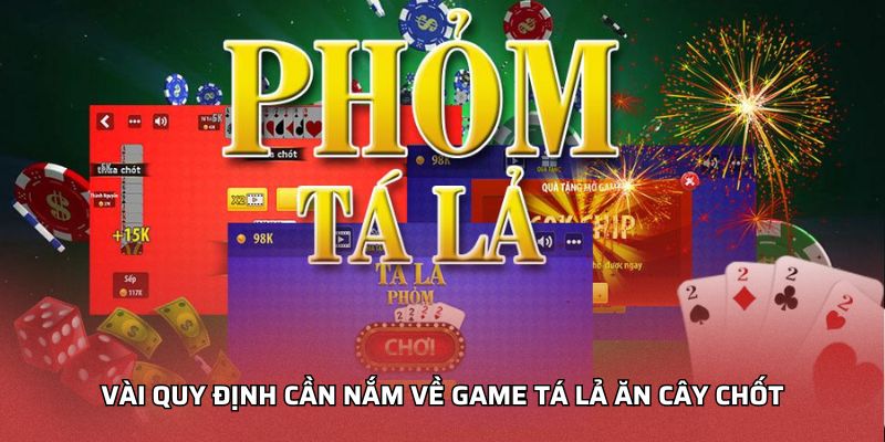 Vài quy định cần nắm về game tá lả ăn cây chốt